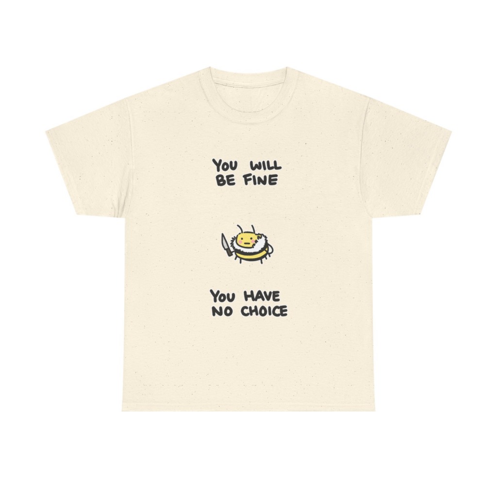 Graphic Tee: 'You Will Be Fine' Killer Bee Print