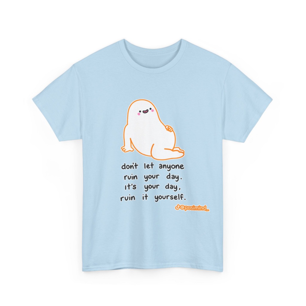 T-Shirt: Cute Blob 'Ruin Your Day' Graphic