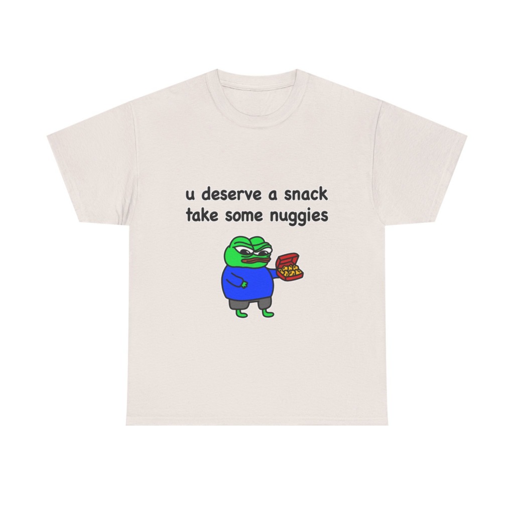 T-Shirt with Pepe Offering Nuggets 'U Deserve a Snack'