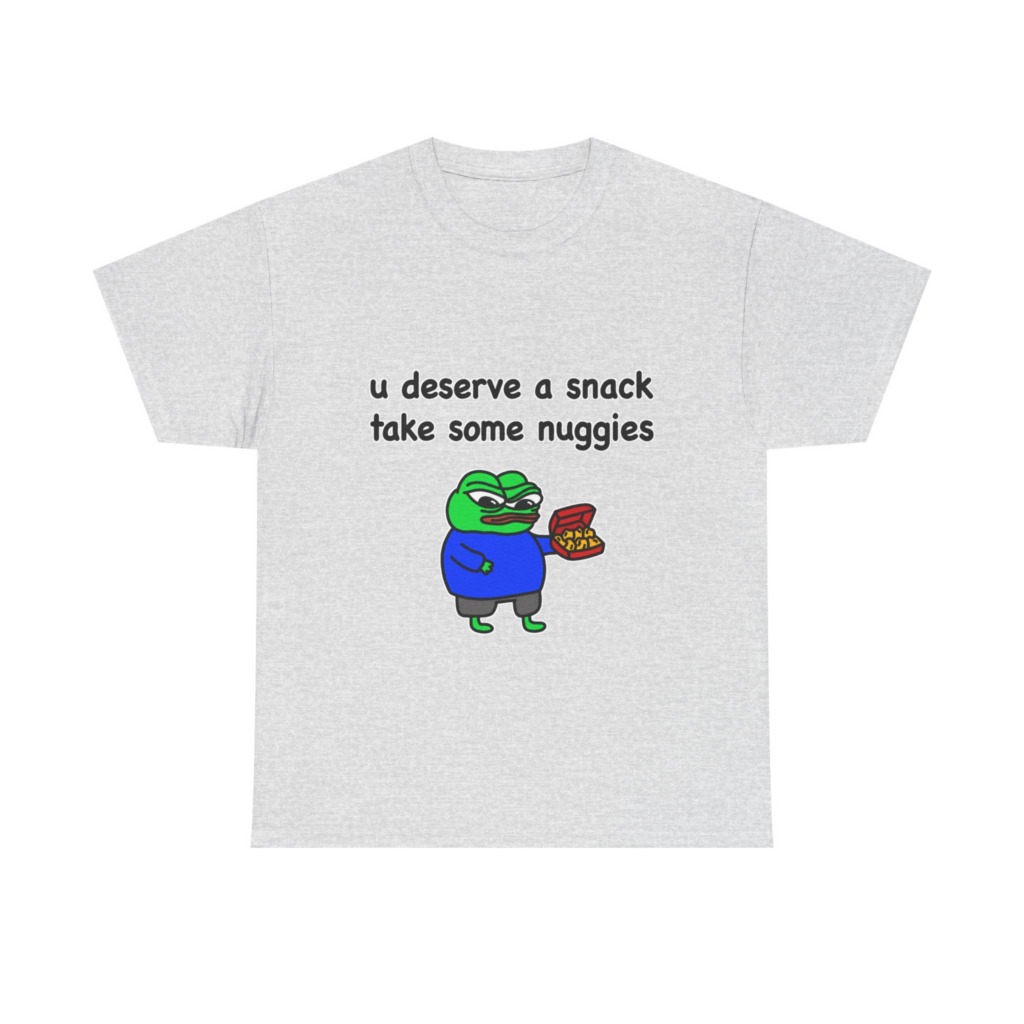 T-Shirt with Pepe Offering Nuggets 'U Deserve a Snack'
