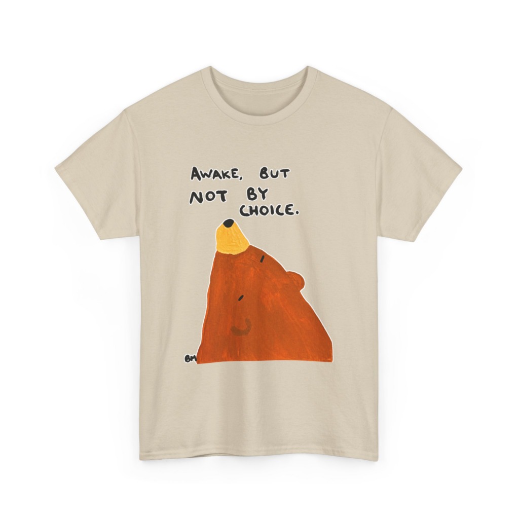 Graphic Tee: Awake, But Not By Choice Sleepy Bear