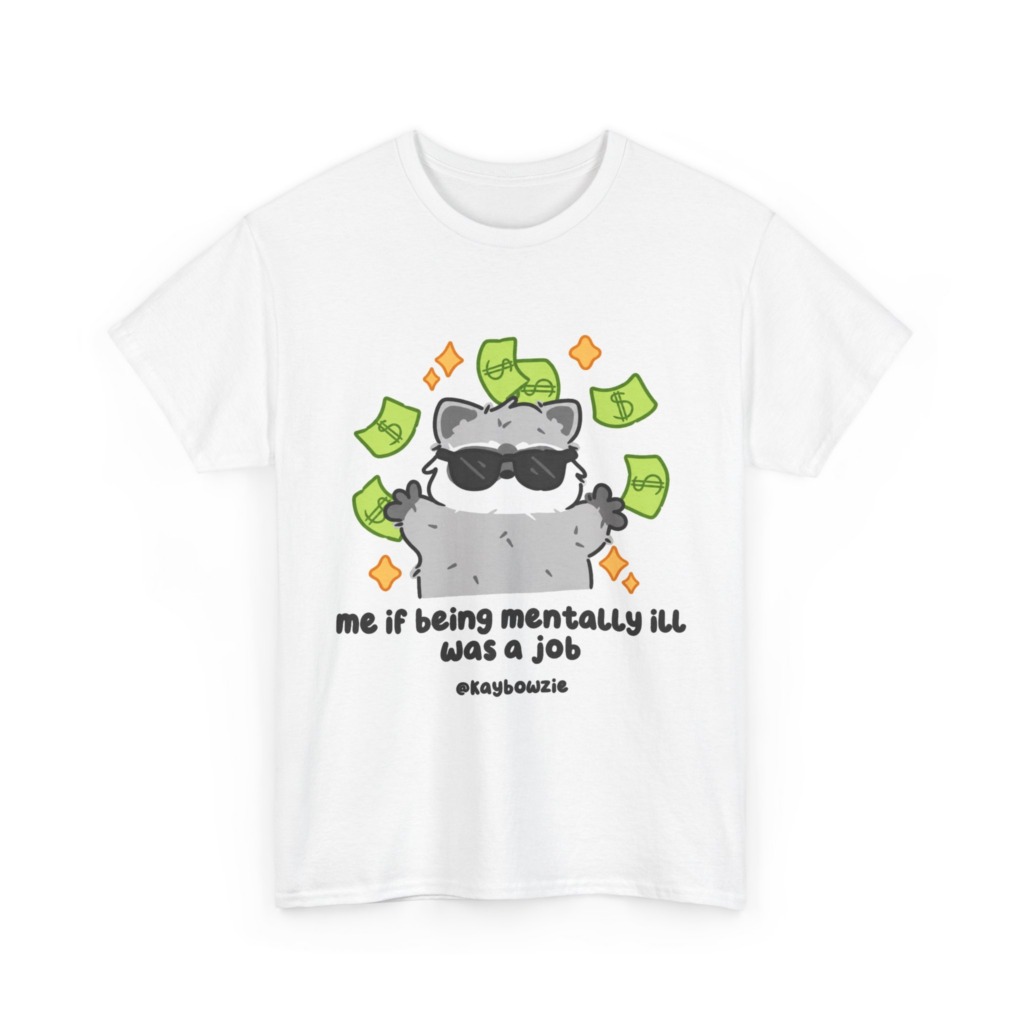 T-Shirt: Raccoon 'If Being Mentally Ill Was a Job' Graphic