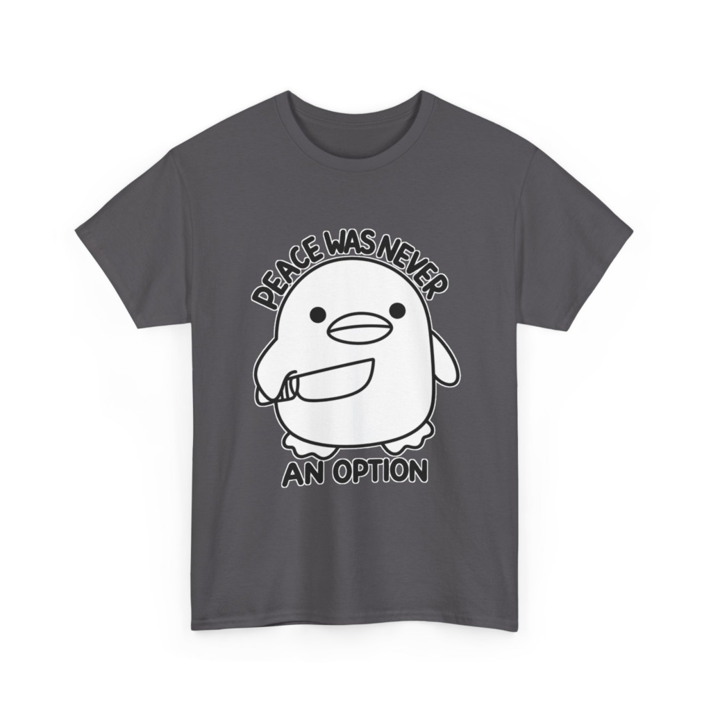 T-Shirt: 'Peace Was Never An Option' Duck with Knife