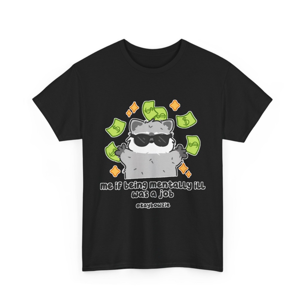 T-Shirt: Raccoon 'If Being Mentally Ill Was a Job' Graphic