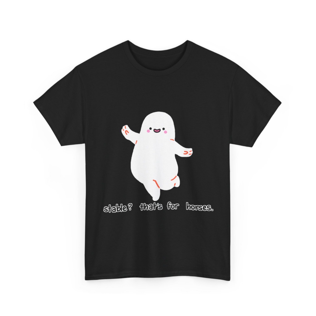 T-Shirt with Cute Ghost 'Stable? That's For Horses' Graphic