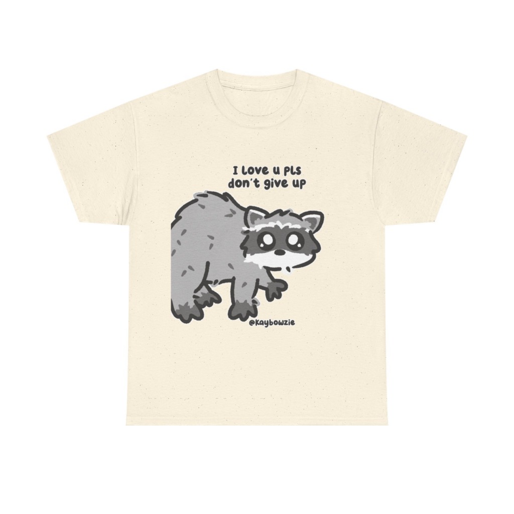 T-Shirt: Cute Raccoon 'Don't Give Up' Message