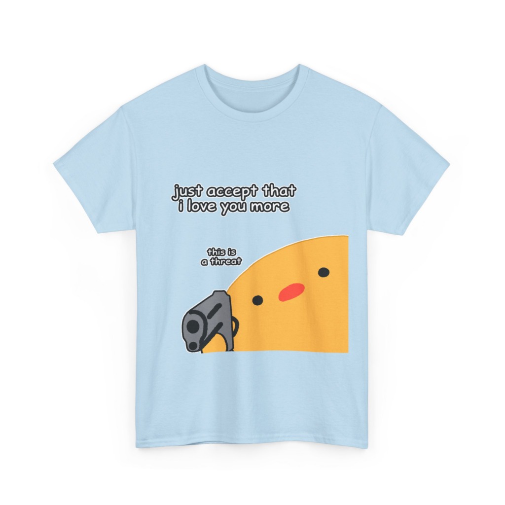 Humorous Blob with Gun 'I Love You More' T-Shirt