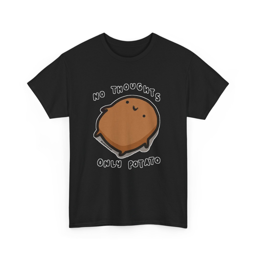T-Shirt: No Thoughts Only Potato Graphic