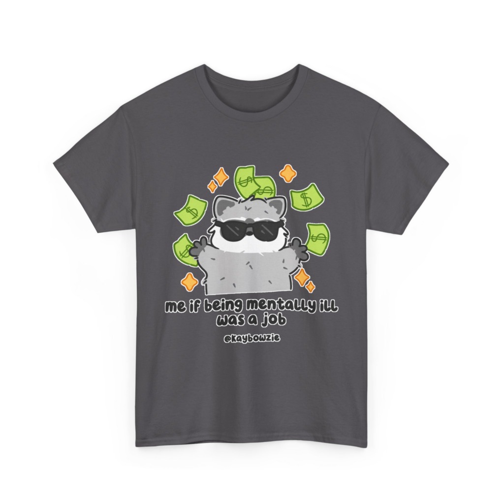 T-Shirt: Raccoon 'If Being Mentally Ill Was a Job' Graphic