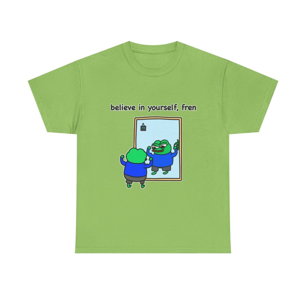 Believe In Yourself Fren Frog T-Shirt