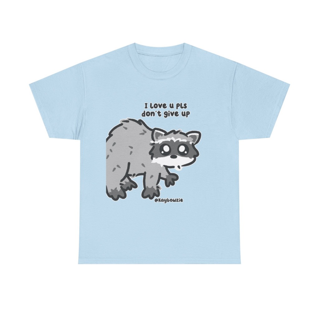T-Shirt: Cute Raccoon 'Don't Give Up' Message