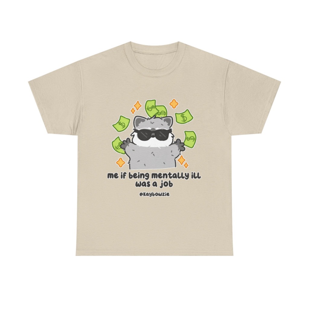 T-Shirt: Raccoon 'If Being Mentally Ill Was a Job' Graphic