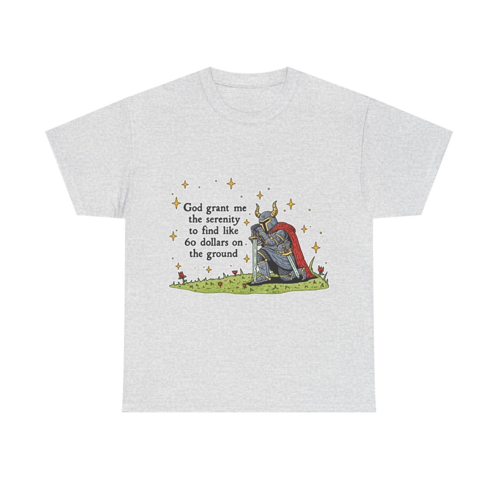 T-Shirt with Kneeling Knight 'Serenity for $60' Quote