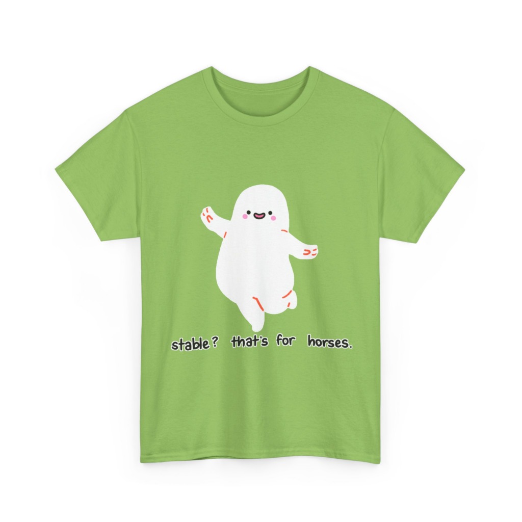 T-Shirt with Cute Ghost 'Stable? That's For Horses' Graphic