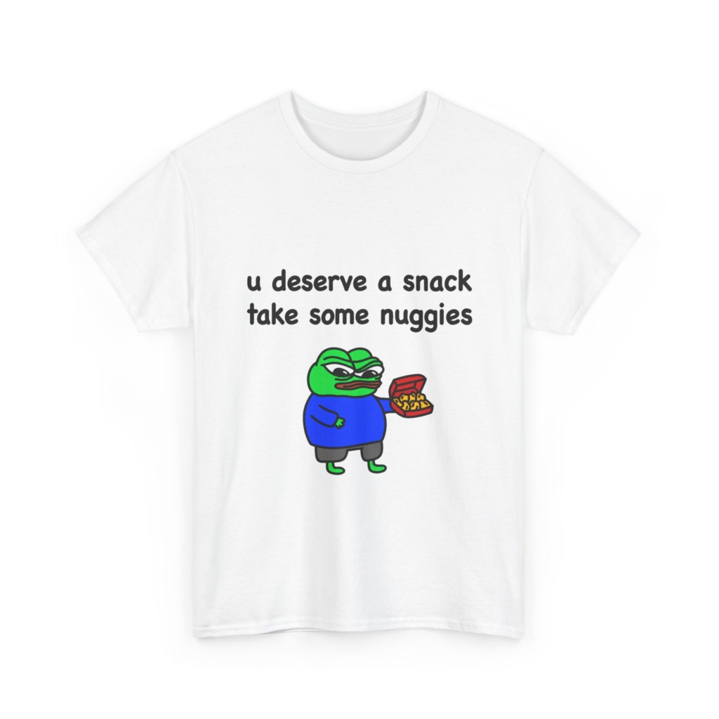 T-Shirt with Pepe Offering Nuggets 'U Deserve a Snack'