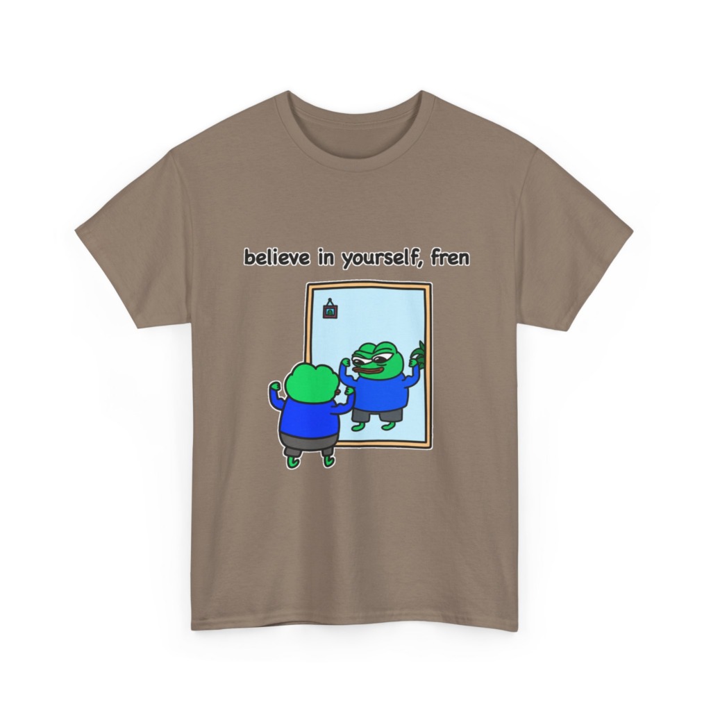 Believe In Yourself Fren Frog T-Shirt