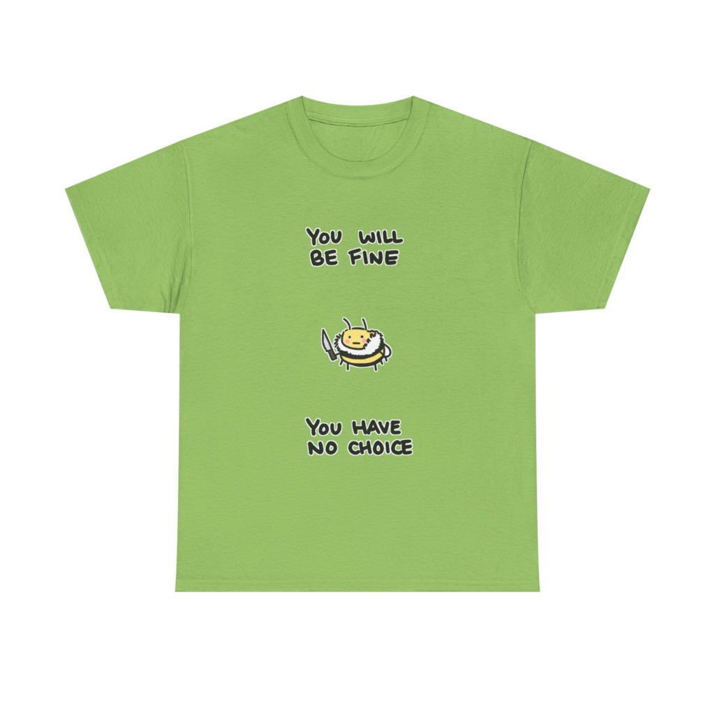 T-Shirt: 'You Will Be Fine' Bumblebee with Knife