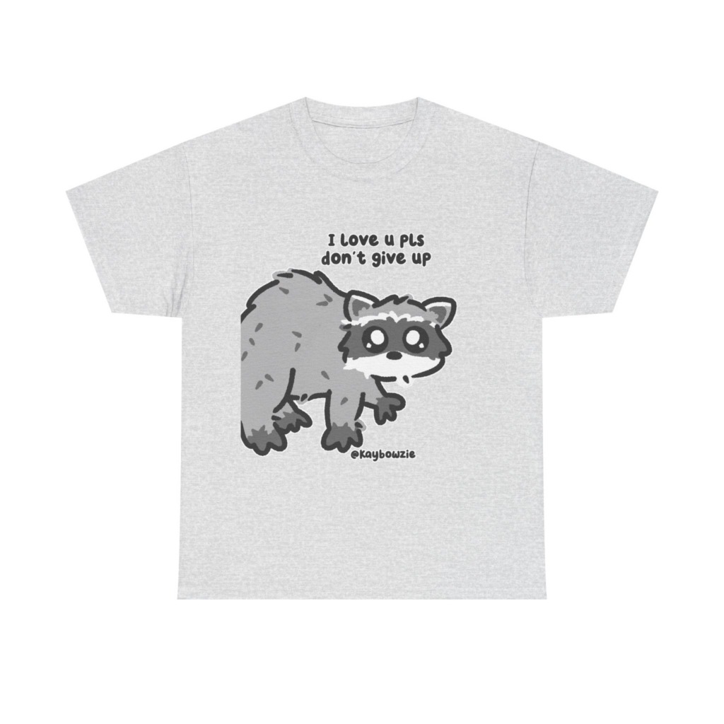 T-Shirt: Cute Raccoon 'Don't Give Up' Message