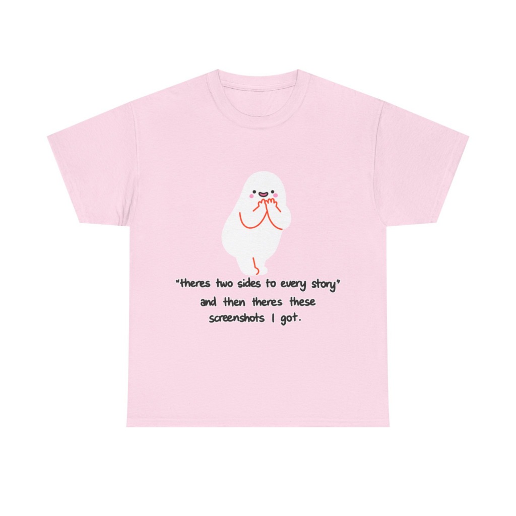 Shy Ghost 'Two Sides to Every Story' Quote T-Shirt