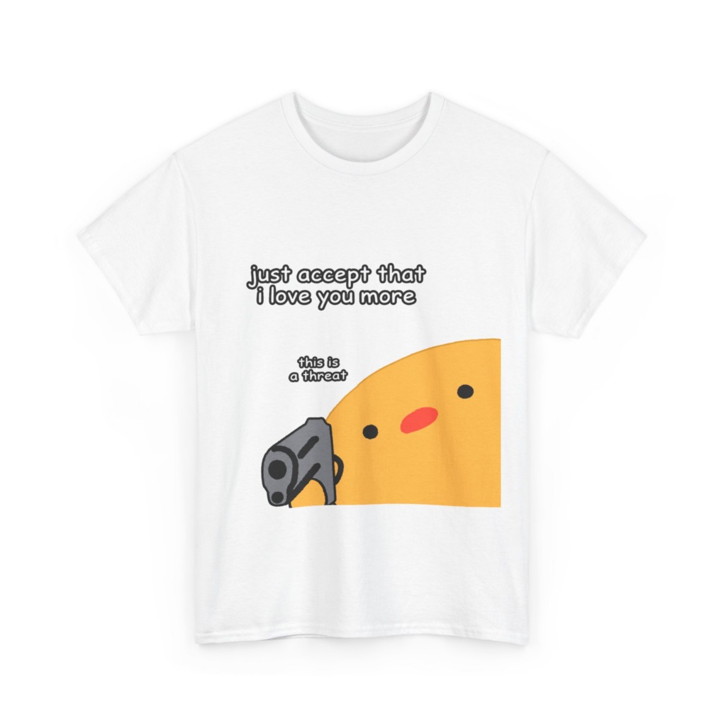 Humorous Blob with Gun 'I Love You More' T-Shirt