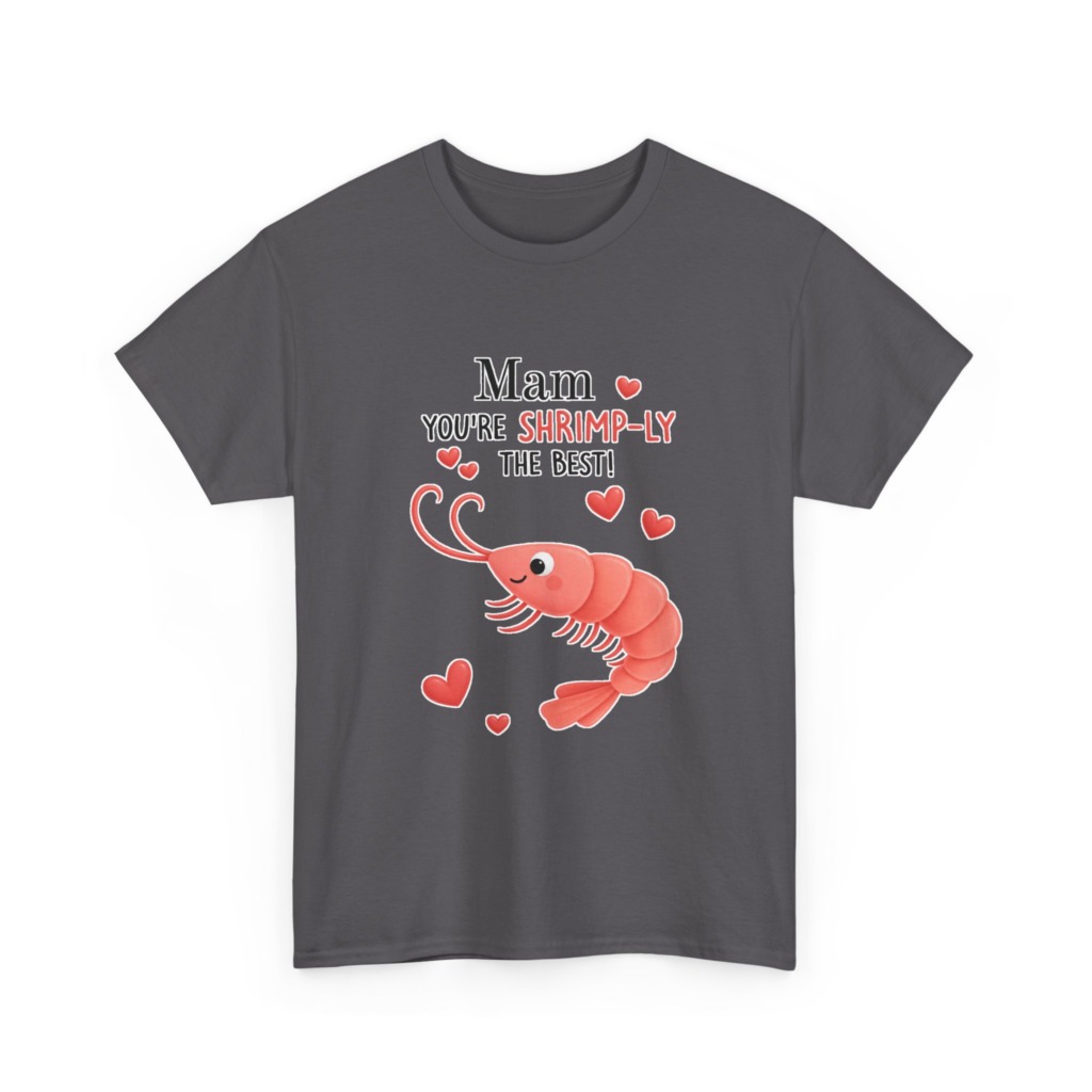 Mam You're Shrimp-ly The Best Graphic T-Shirt