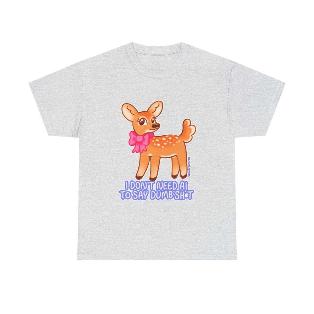 T-Shirt: Sarcastic Deer AI Quote Graphic