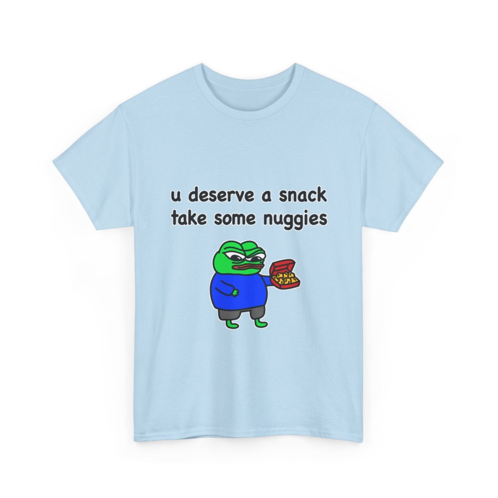 T-Shirt with Pepe Offering Nuggets 'U Deserve a Snack'