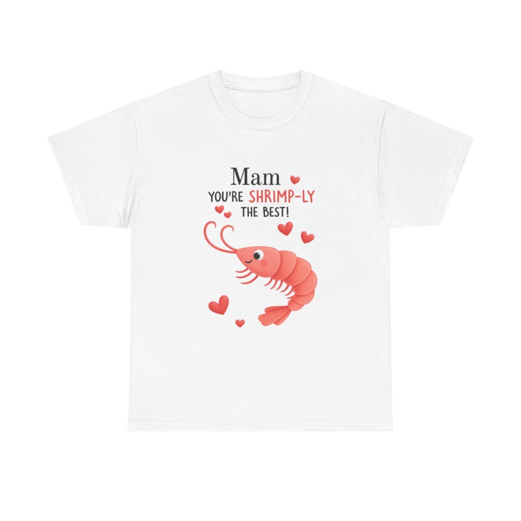 Mam You're Shrimp-ly The Best Graphic T-Shirt