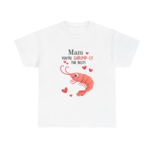 Mam You're Shrimp-ly The Best Graphic T-Shirt