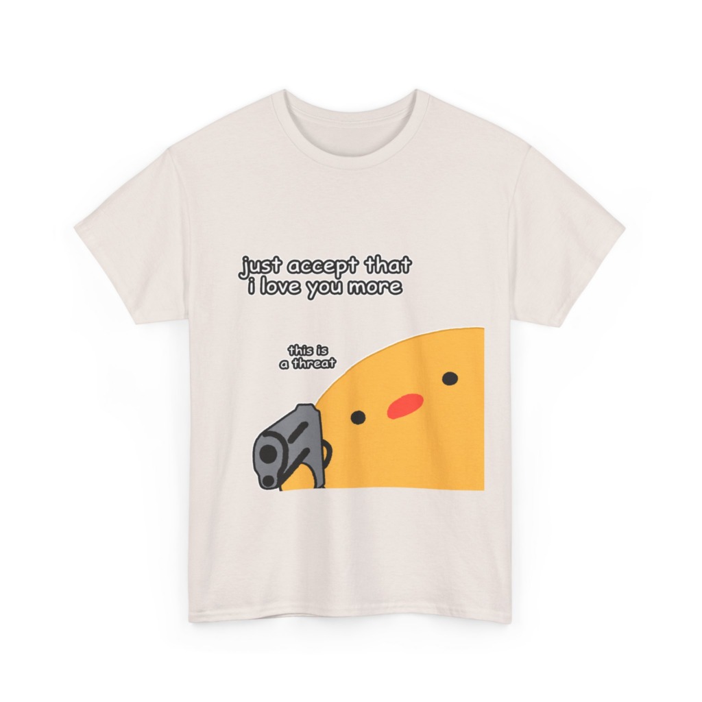 Humorous Blob with Gun 'I Love You More' T-Shirt