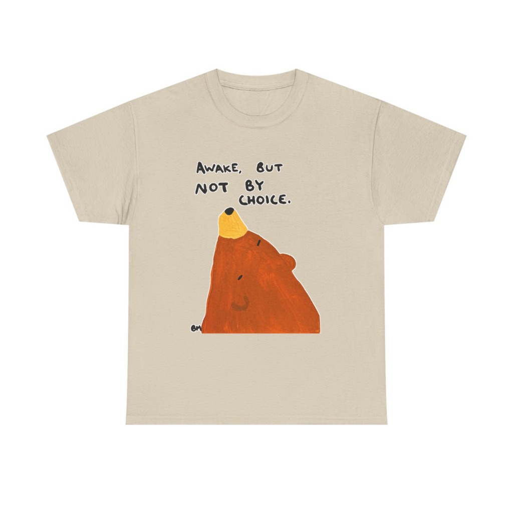 Graphic Tee: Awake, But Not By Choice Sleepy Bear