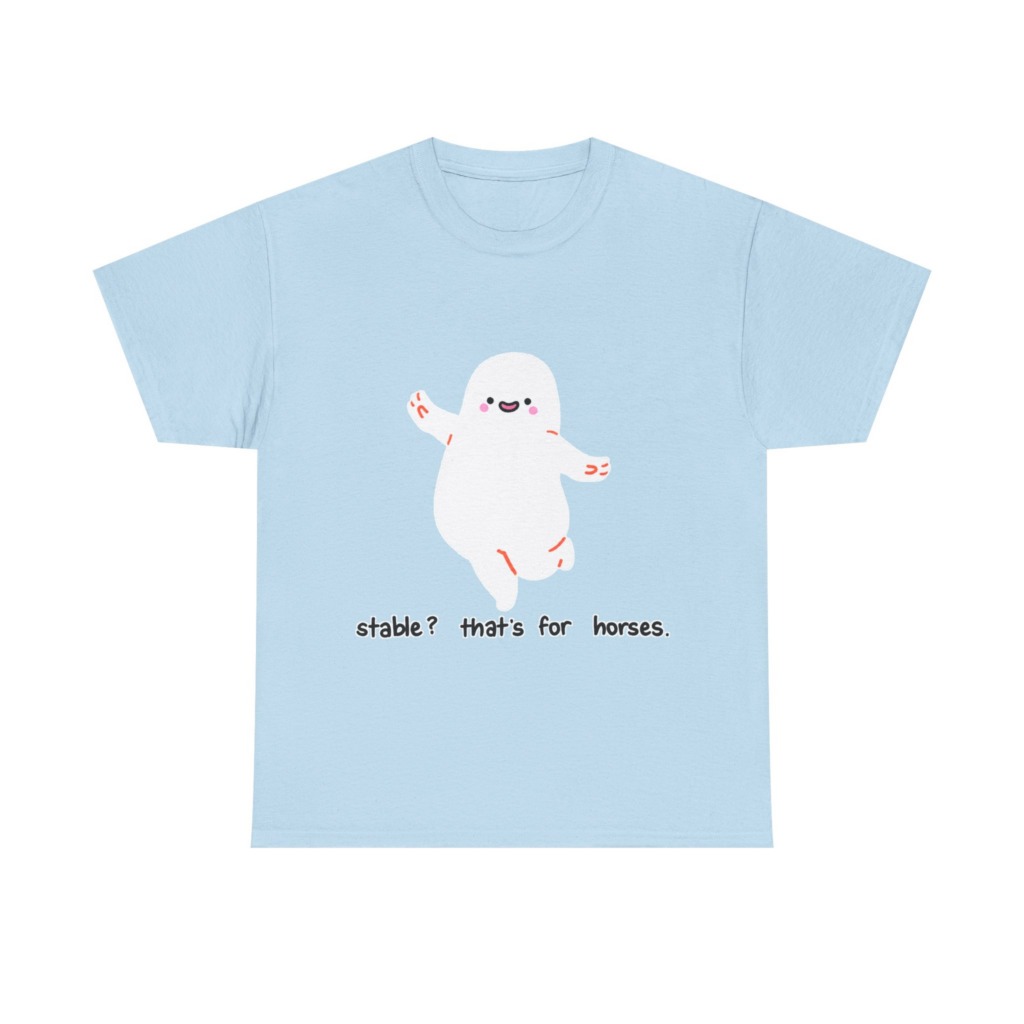 T-Shirt with Cute Ghost 'Stable? That's For Horses' Graphic