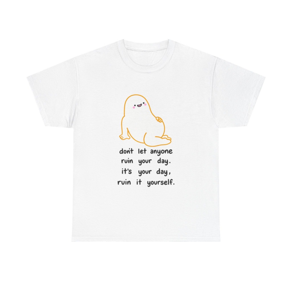T-Shirt with Cute Blob & 'Ruin it Yourself' Quote