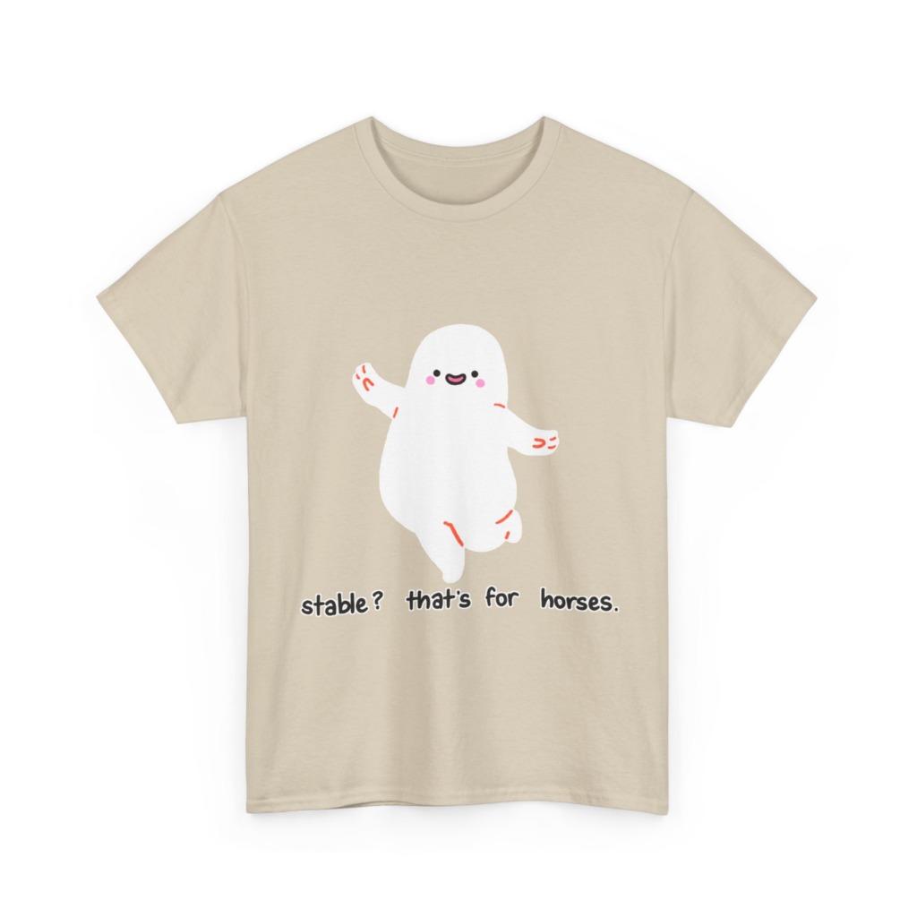 T-Shirt with Cute Ghost 'Stable? That's For Horses' Graphic