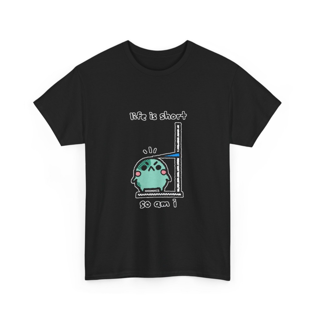 T-Shirt: Life is Short So Am I Shorty Character Print