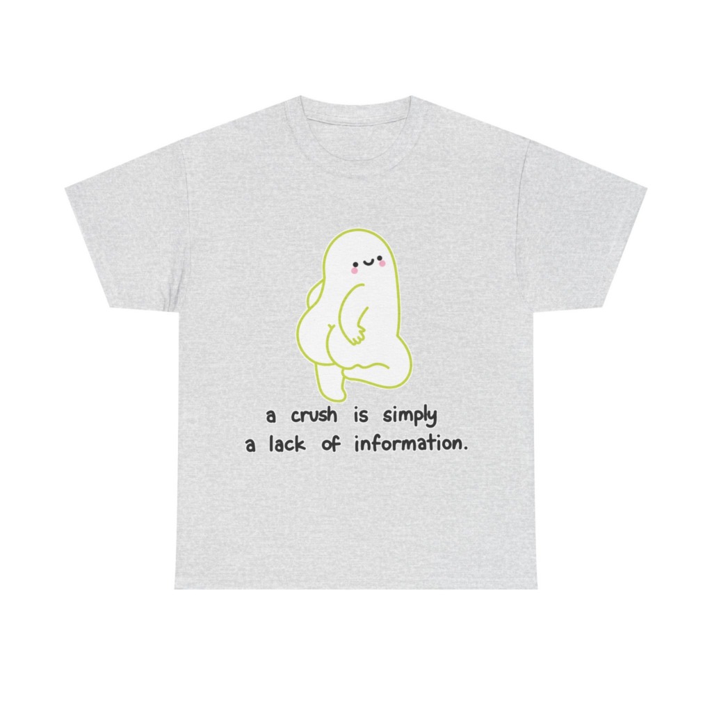 T-Shirt: Playful Green Blob 'A Crush' Quote