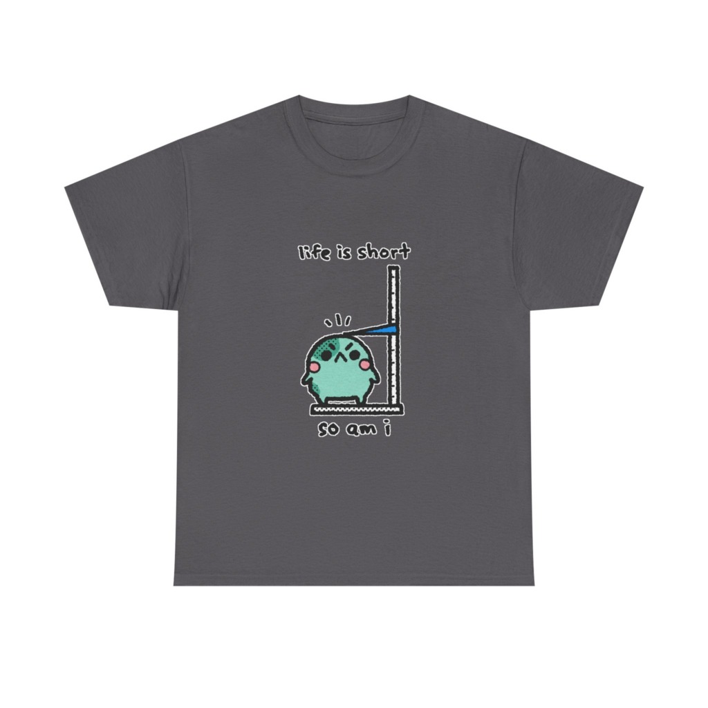 T-Shirt: Life is Short So Am I Shorty Character Print