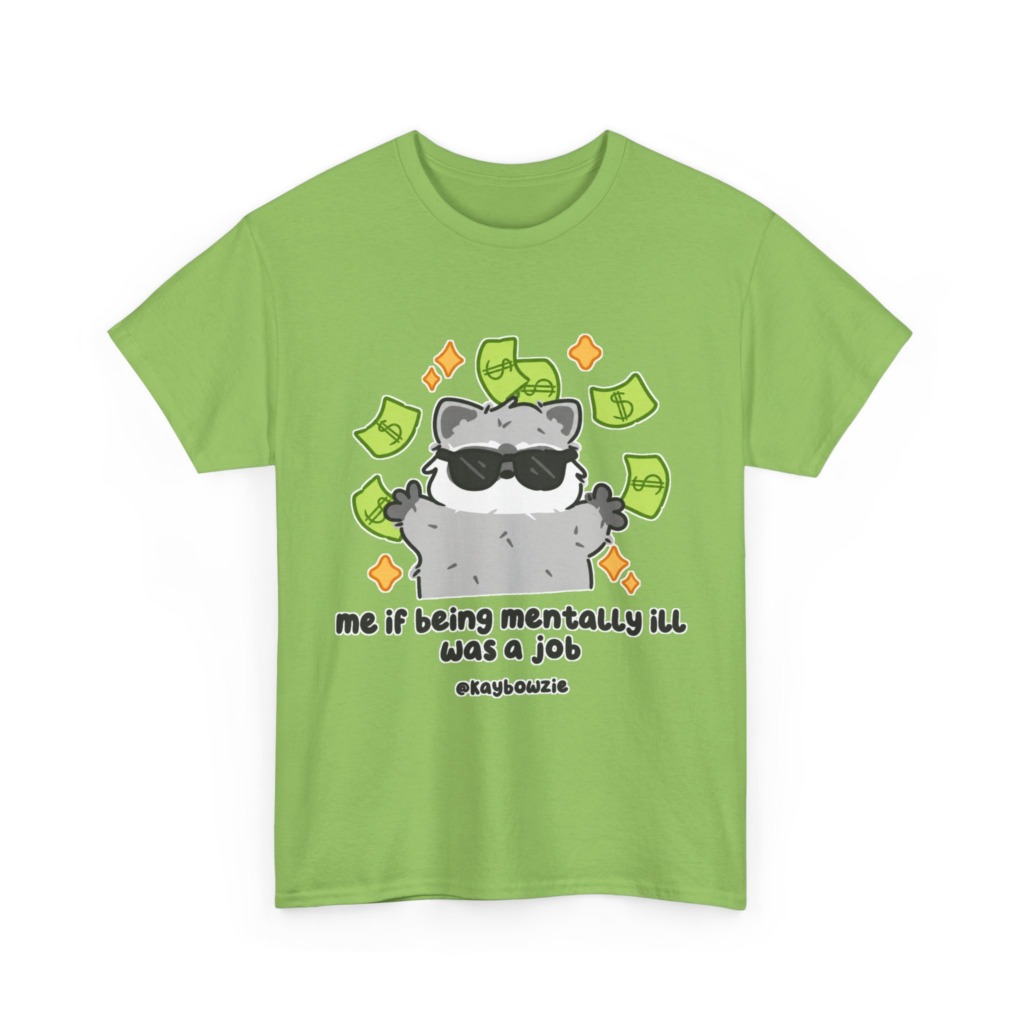 T-Shirt: Raccoon 'If Being Mentally Ill Was a Job' Graphic