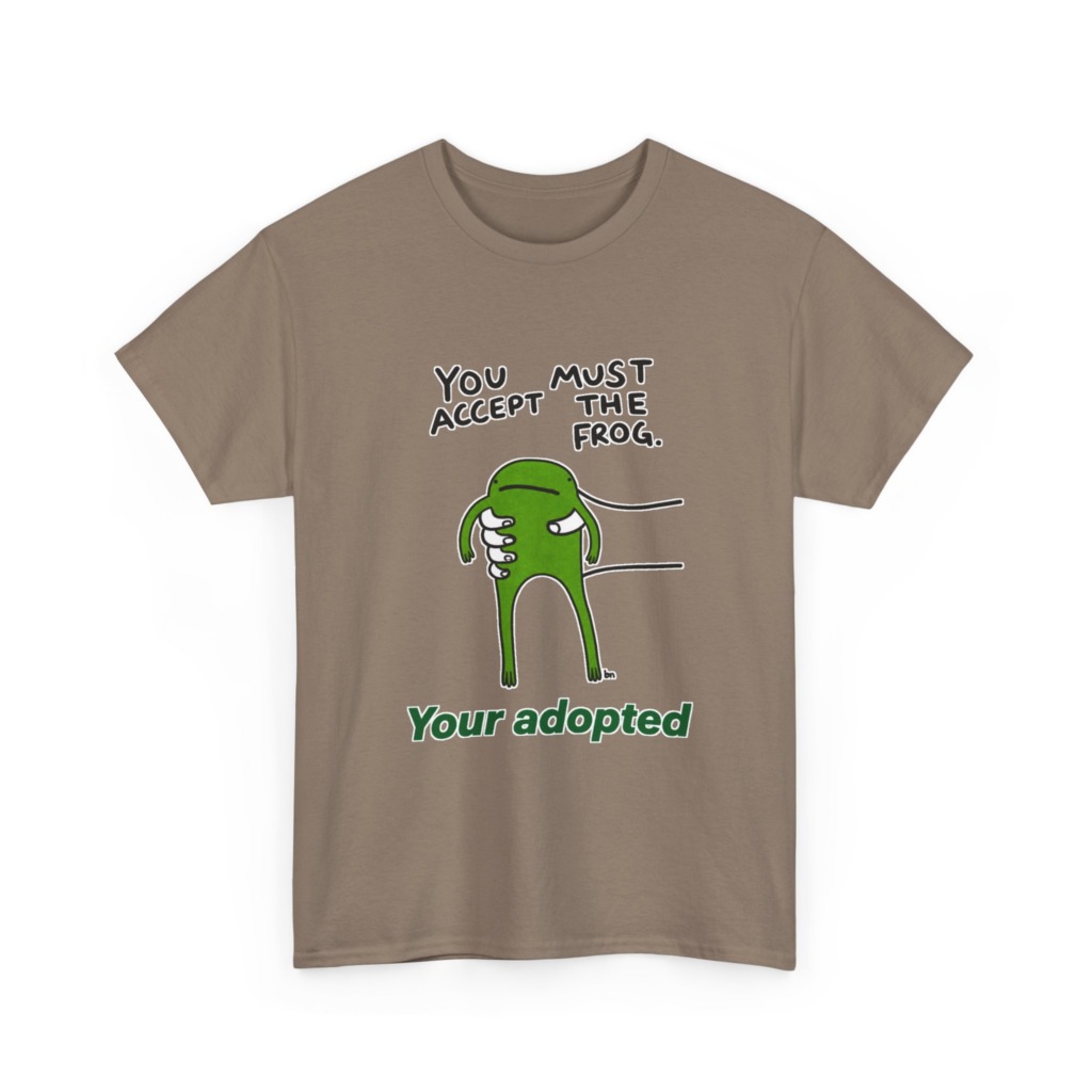 T-Shirt: You Must Accept The Frog Graphic Print