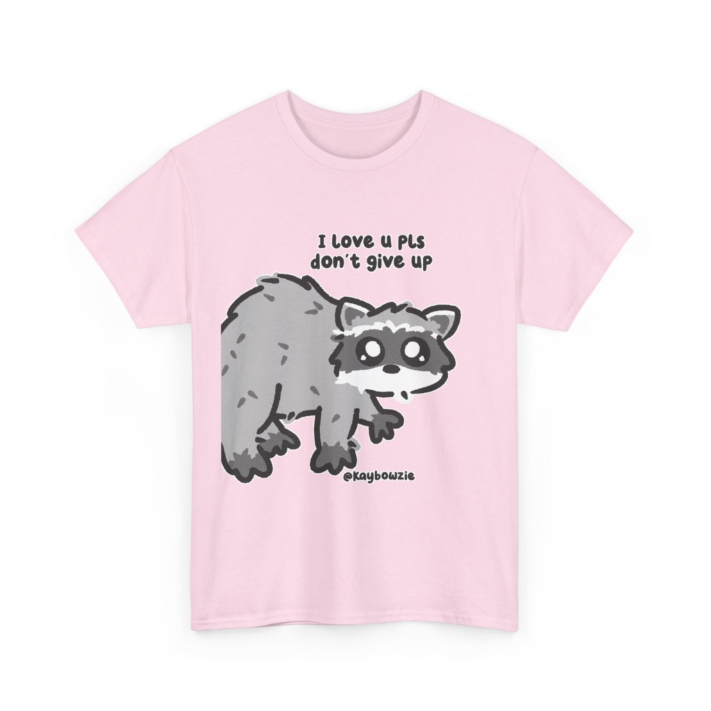 T-Shirt: Cute Raccoon 'Don't Give Up' Message