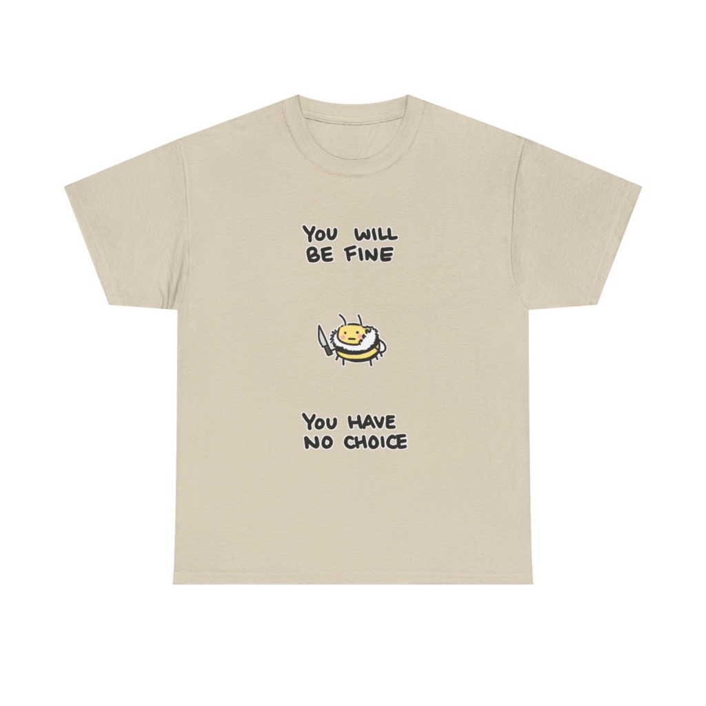 T-Shirt: 'You Will Be Fine' Bumblebee with Knife