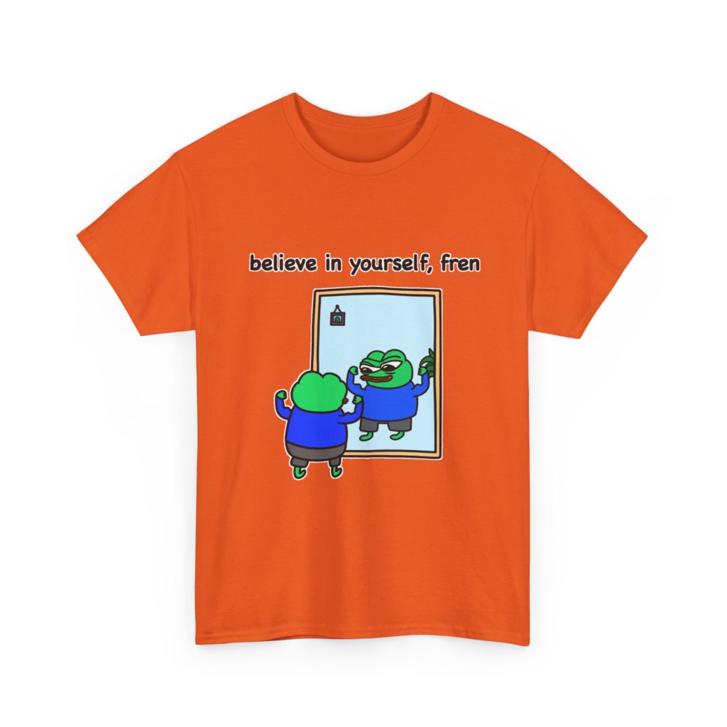 Believe In Yourself Fren Frog T-Shirt