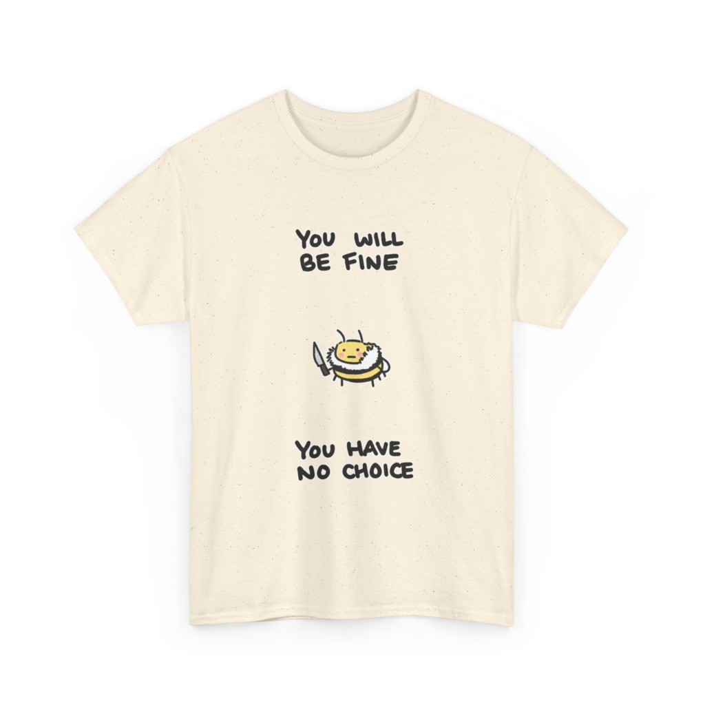 T-Shirt: 'You Will Be Fine' Bumblebee with Knife