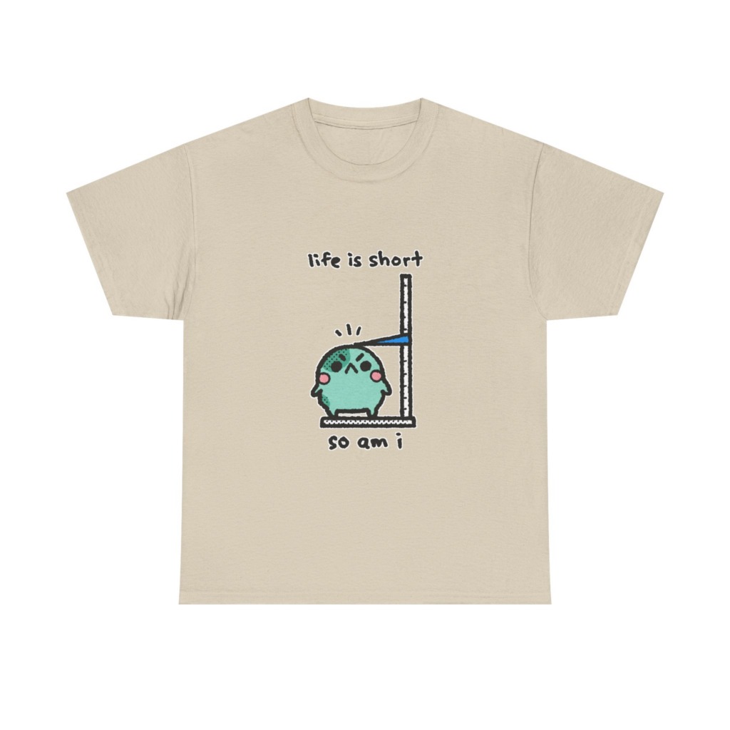 T-Shirt: Life is Short So Am I Shorty Character Print