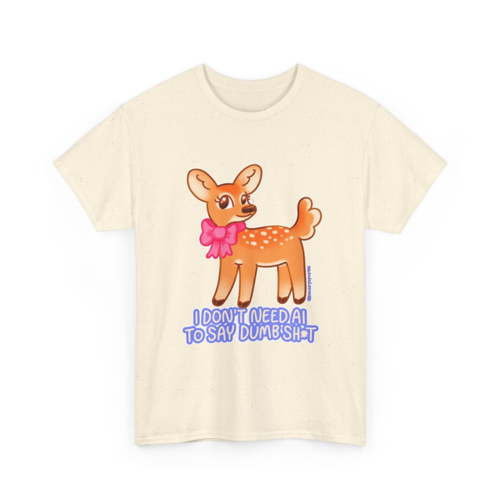 T-Shirt: Sarcastic Deer AI Quote Graphic