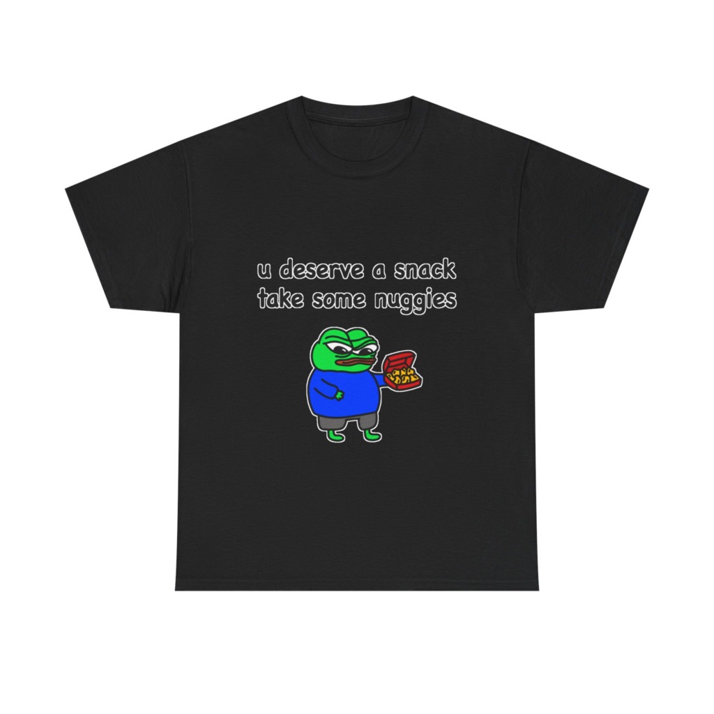 T-Shirt with Pepe Offering Nuggets 'U Deserve a Snack'