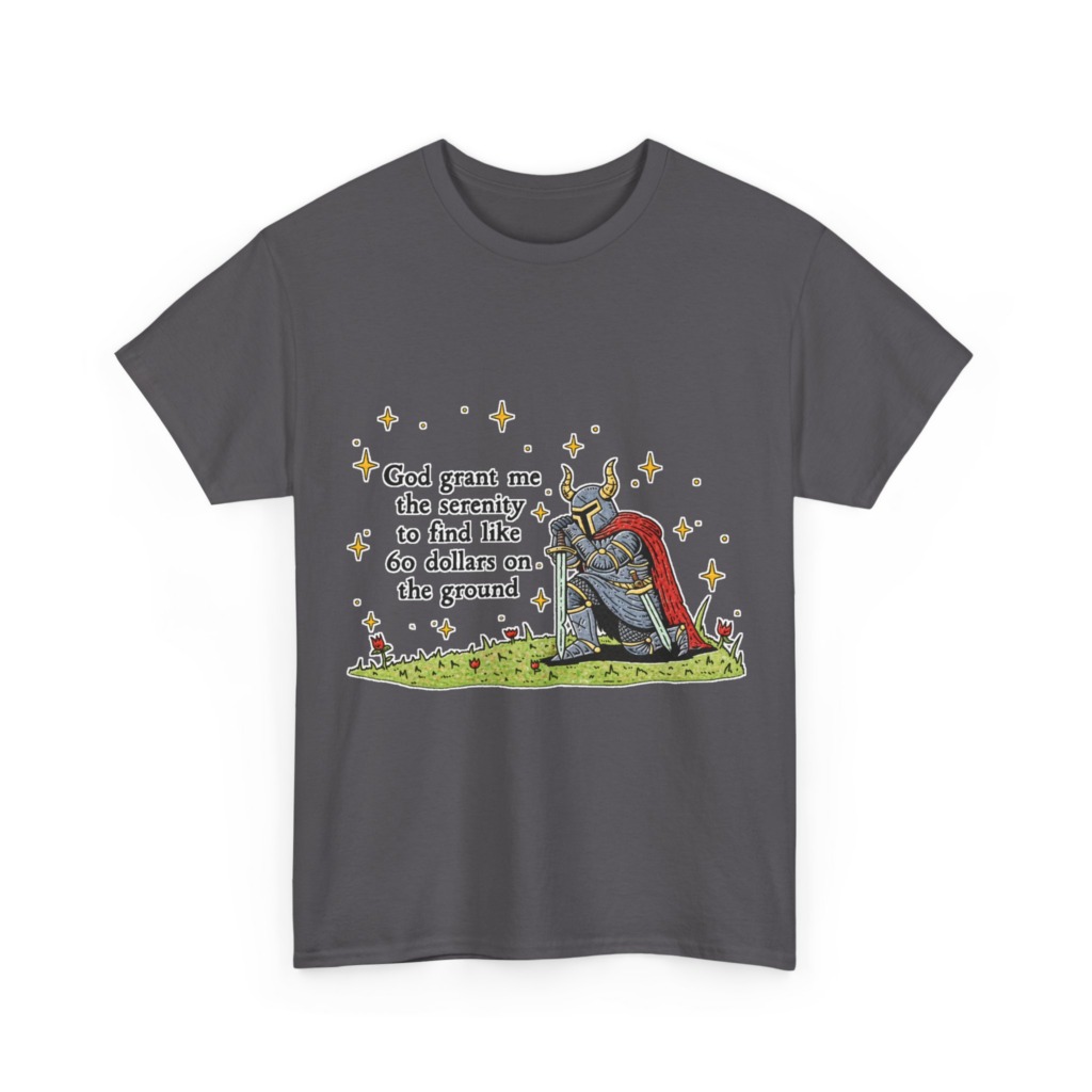 T-Shirt with Kneeling Knight 'Serenity for $60' Quote