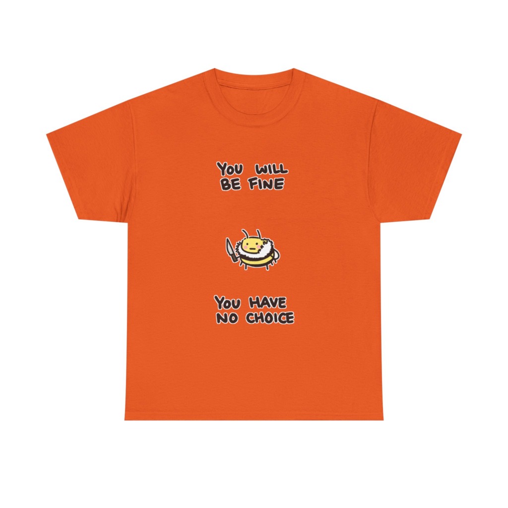 Graphic Tee: 'You Will Be Fine' Killer Bee Print