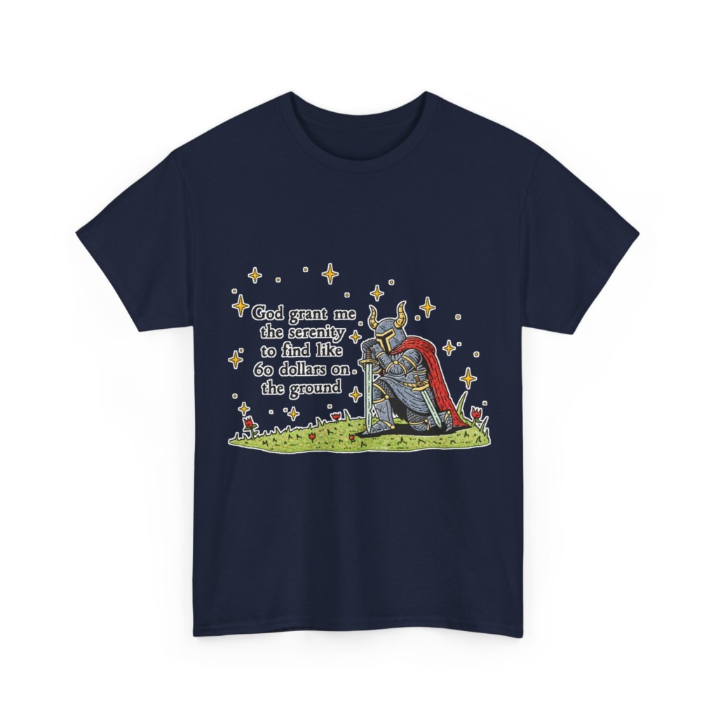 T-Shirt with Kneeling Knight 'Serenity for $60' Quote