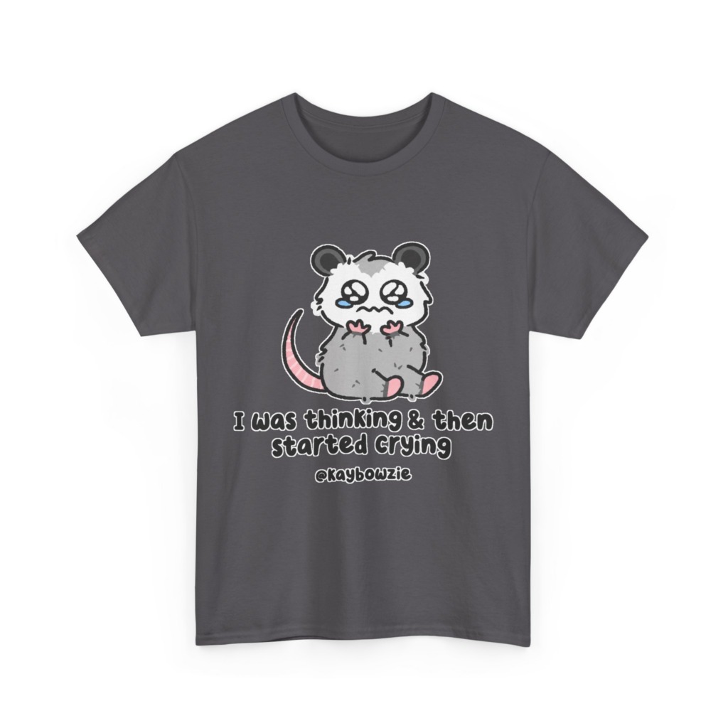 Crying Possum 'I Was Thinking & Then Started Crying' Tee
